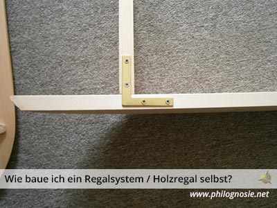 Holzregal Regalsysteme selbst bauen Montage mit Bauanleitung