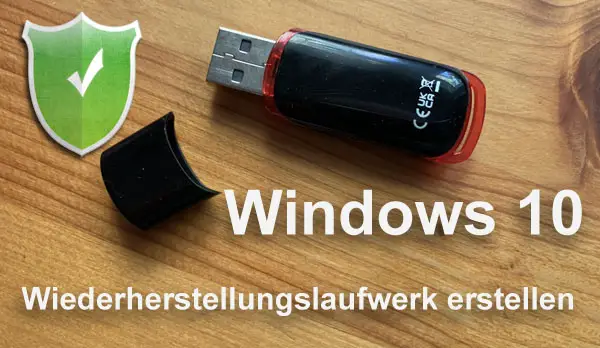 Windows 10 Wiederherstellungslaufwerk erstellen